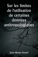 Sur les limites de l'utilisation de certaines donn?es anthropologiques