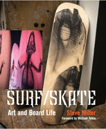 Surf /Skate: Art and Board Life