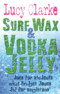 Surf Wax and Vodka Jelly