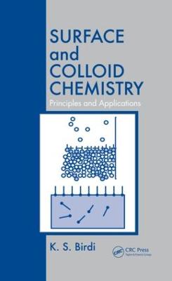 Surface and Colloid Chemistry: Principles and Applications - Birdi, K S