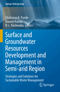 Surface and Groundwater Resources Development and Management in Semi-arid Region: Strategies and Solutions for Sustainable Water Management