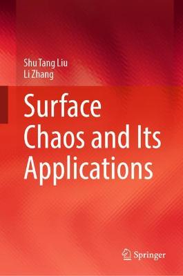 Surface Chaos and Its Applications - Liu, Shu Tang, and Zhang, Li