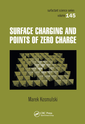 Surface Charging and Points of Zero Charge - Kosmulski, Marek