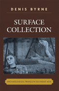 Surface Collection: Archaeological Travels in Southeast Asia
