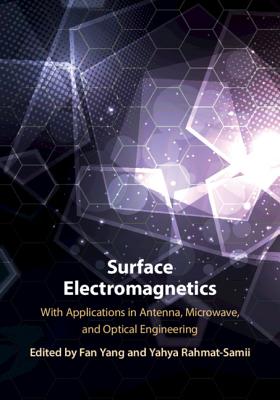 Surface Electromagnetics: With Applications in Antenna, Microwave, and Optical Engineering - Yang, Fan (Editor), and Rahmat-Samii, Yahya (Editor)