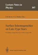 Surface Inhomogeneities on Late-Type Stars: Proceedings of a Colloquium Held at Armagh Observatory, Northern Ireland, 24 - 27 July 1990