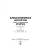 Surface Modifications and Coatings: Proceedings of an International Conference Held in Conjunction with ASM's Materials Week '85, Toronto, Ontario, Canada 14-17 October 1985 - Sisson, R D