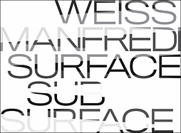 Surface/Subsurface - Leatherbarrow, David (Introduction by), and Mostafavi, Mohsen (Preface by), and Weiss, Marion