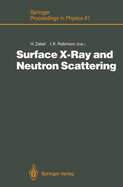 Surface X-Ray and Neutron Scattering: Proceedings of the 2nd International Conference, Physik Zentrum, Bad Honnef, Fed. Rep. of Germany, June 25-28, 1991