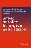 Surfacing and Additive Technologies in Welded Fabrication