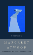 Surfacing - Atwood, Margaret, and Blais, Marie-Claire (Afterword by)