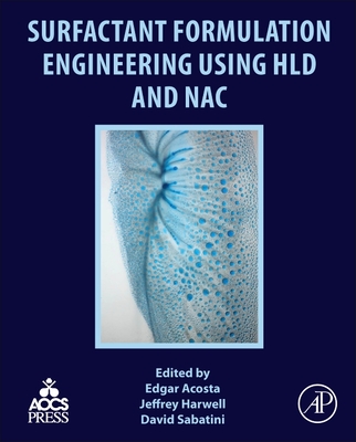 Surfactant Formulation Engineering Using Hld and Nac - Acosta, Edgar (Editor), and Harwell, Jeffrey (Editor), and Sabatini, David A (Editor)
