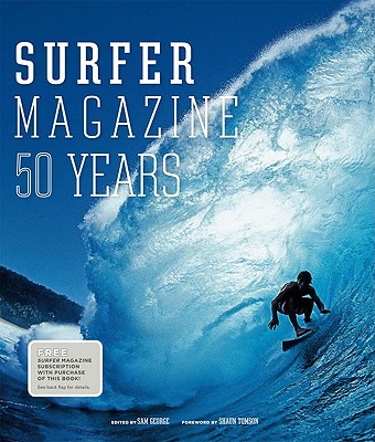 Surfer: 50 Years - George, Sam (Editor), and Tomson, Shaun (Foreword by)