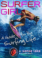Surfer Girl: A Guide to the Surfing Life