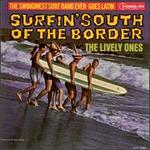 Surfin' South of the Border - The Lively Ones
