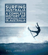 Surfing Australia: A Complete History of Surfboard Riding in Australia