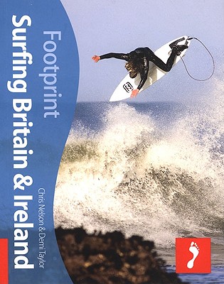 Surfing Britain & Ireland: Tread Your Own Path - Nelson, Chris, and Taylor, Demi