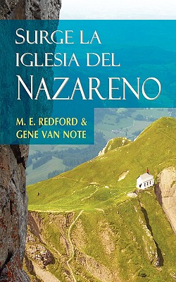 Surge La Iglesia del Nazareno (Spanish: Rise of the Church of the Nazarene) - Redford, M E, and Van Note, Gene
