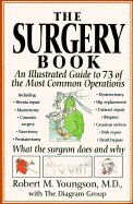 Surgery Book: An Illustrated Guide to 73 of the Most Common Operations - Youngson, Robert M