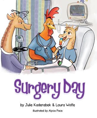 Surgery Day - Kaderabek, Julie, and Wolfe, Laura