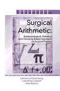 Surgical Arithmetic: Epidemiological, Statistical and Outcome-Based Approach to Surgical Practice