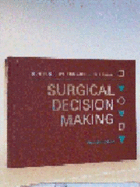 Surgical Decision Making - Van Stiegmann, Gregory, MD, and Eiseman, Ben, MD, and Norton, Lawrence W, MD