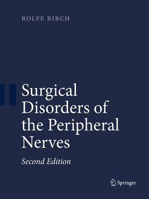 Surgical Disorders of the Peripheral Nerves - Birch, Rolfe