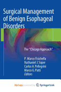 Surgical Management of Benign Esophageal Disorders: The Chicago Approach
