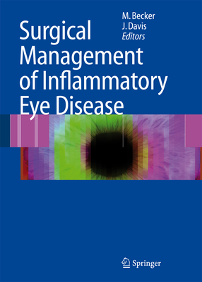 Surgical Management of Inflammatory Eye Disease - Becker, Matthias D (Editor), and Davis, Janet (Editor)