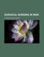 Surgical Nursing in War