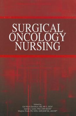 Surgical Oncology Nursing - Davidson, Gail Wych (Editor), and Lester, Joanne L (Editor), and Routt, Meghan (Editor)