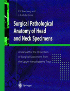 Surgical Pathological Anatomy of Head and Neck Specimens: A Manual for the Dissection of Surgical Specimens from the Upper Aerodigestive Tract