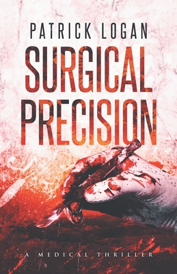 Surgical Precision - Logan, Patrick