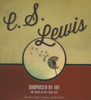 Surprised by Joy: The Shape of My Early Life - Lewis, C S, and Cosham, Ralph (Read by)