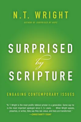 Surprised by Scripture: Engaging Contemporary Issues - Wright, N T