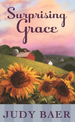 Surprising Grace: A Forever Hilltop Novel - Baer, Judy