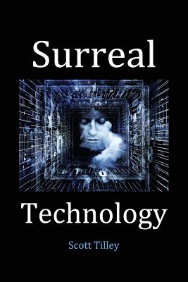 Surreal Technology - Tilley, Scott