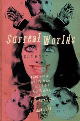 Surreal Worlds - Palisano, John, and Iglesias, Gabino, and Boston, Bruce