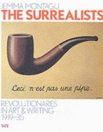 Surrealists: Revolutionaries in Art &