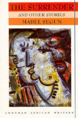 Surrender and Other Stories - Segun, Mabel, and Seguin, Mabel