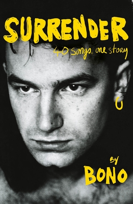 Surrender: Bono Autobiography: 40 Songs, One Story - Bono