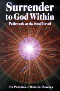 Surrender to God Within: Pathwork at the Soul Level