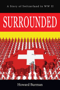 Surrounded: A Story of Switzerland in WW II