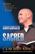Surrounded by the Sacred: Stories of Unexpected Encounters with God