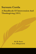 Sursum Corda: A Handbook Of Intercession And Thanksgiving (1911)