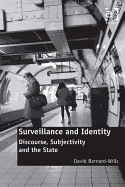 Surveillance and Identity: Discourse, Subjectivity and the State