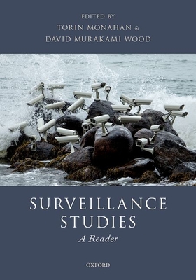 Surveillance Studies - Monahan, Torin (Editor), and Murakami Wood, David (Editor)