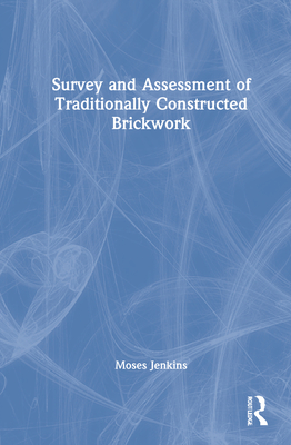 Survey and Assessment of Traditionally Constructed Brickwork - Jenkins, Moses