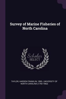 Survey of Marine Fisheries of North Carolina - Taylor, Harden Franklin, and University of North Carolina (1793-1962) (Creator)