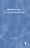 Survey of Media: Screens, Sounds, and Synergies